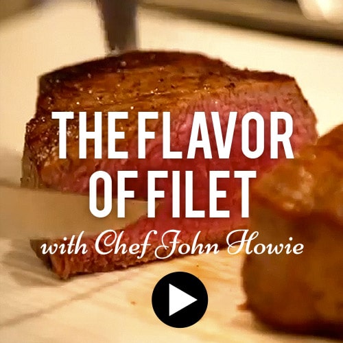 The Flavor of Filet with Chef John Howie